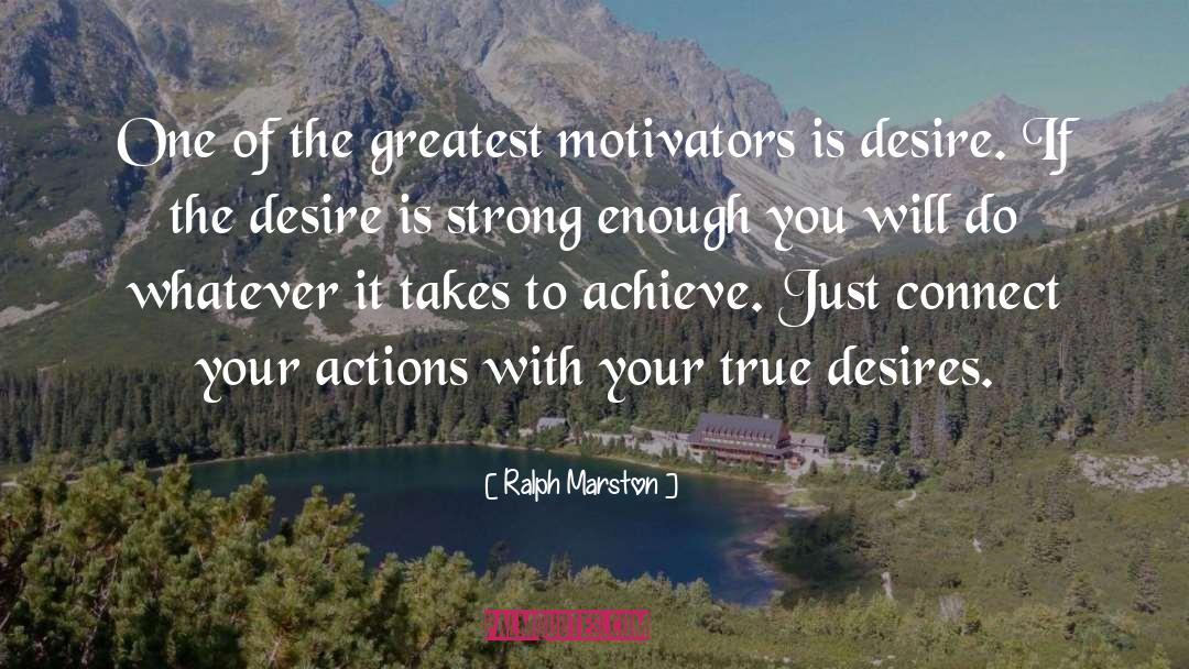 Strong Desire quotes by Ralph Marston