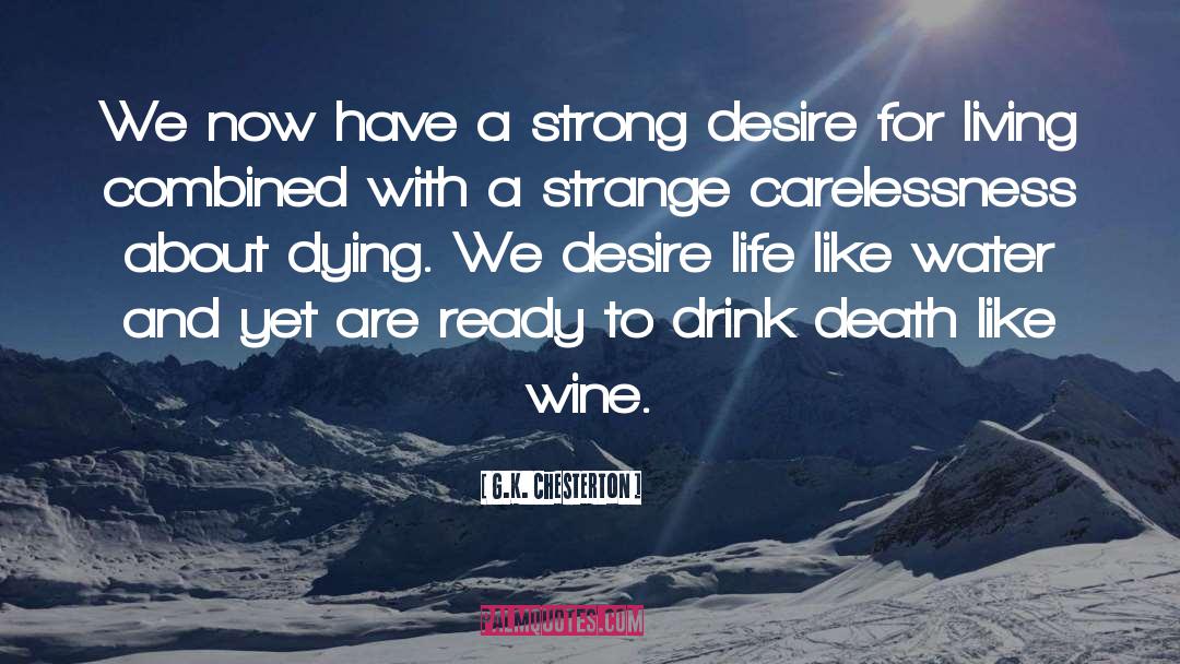Strong Desire quotes by G.K. Chesterton