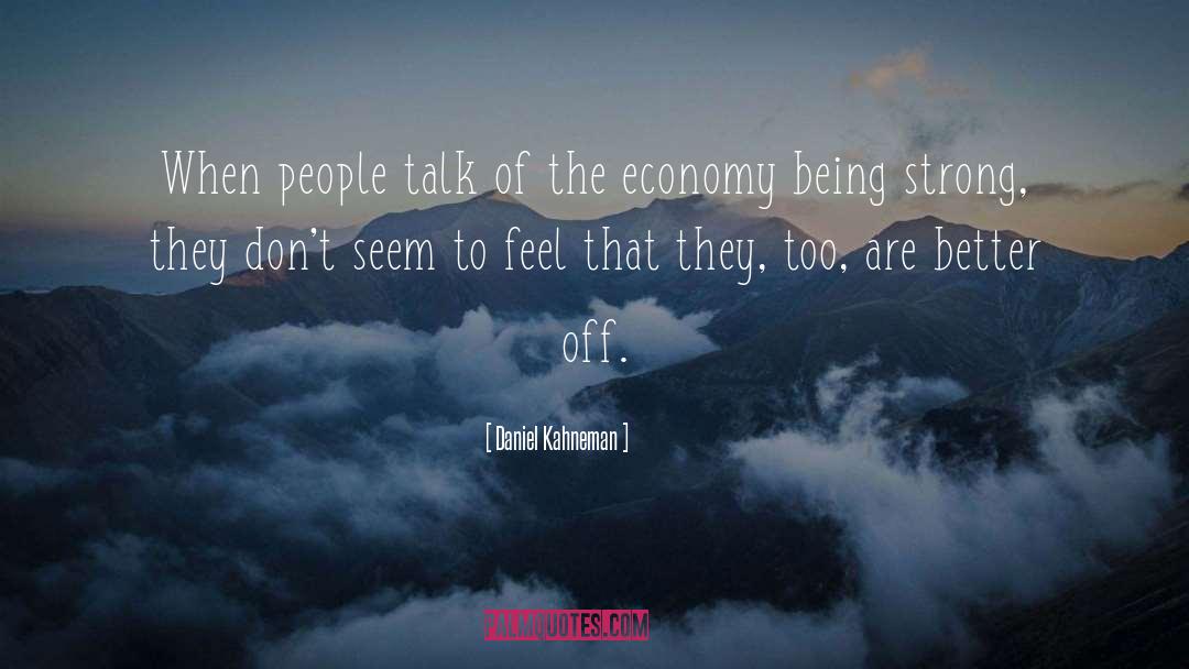 Strong Economy quotes by Daniel Kahneman