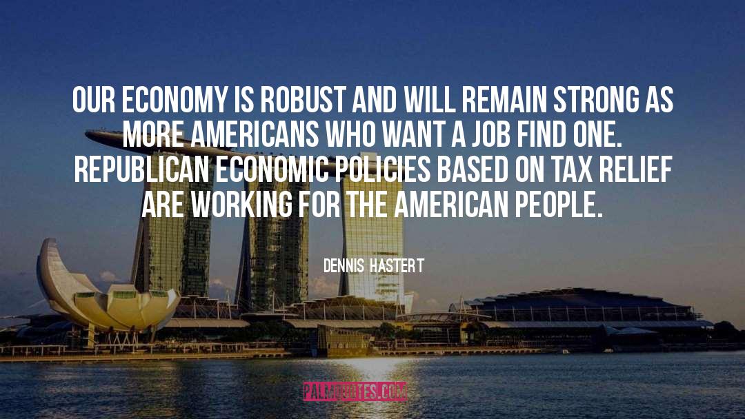 Strong Economy quotes by Dennis Hastert