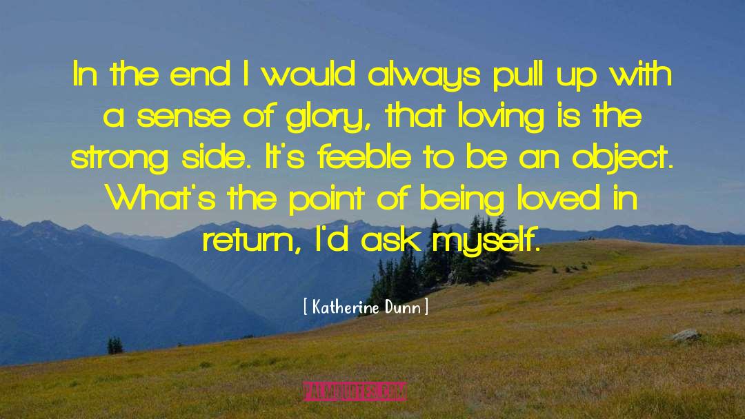 Strong Emotional quotes by Katherine Dunn
