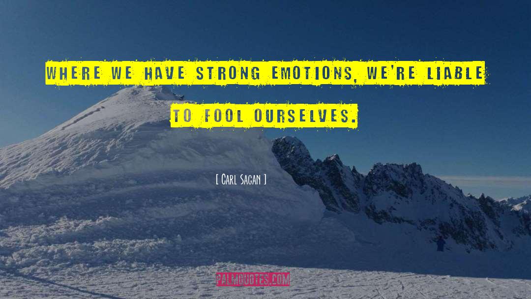 Strong Emotions quotes by Carl Sagan
