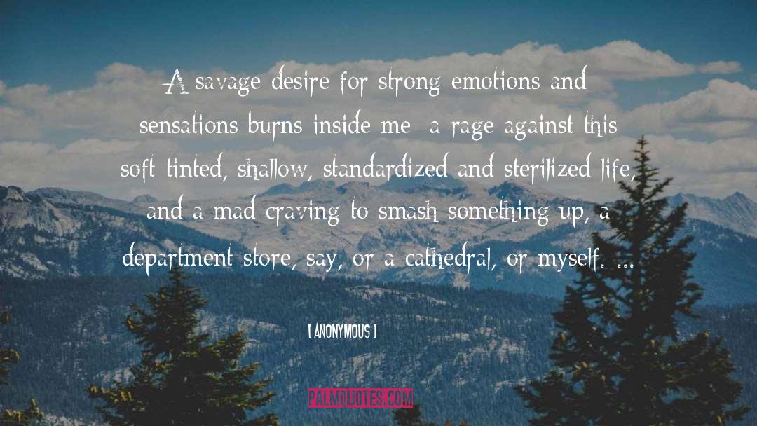 Strong Emotions quotes by Anonymous