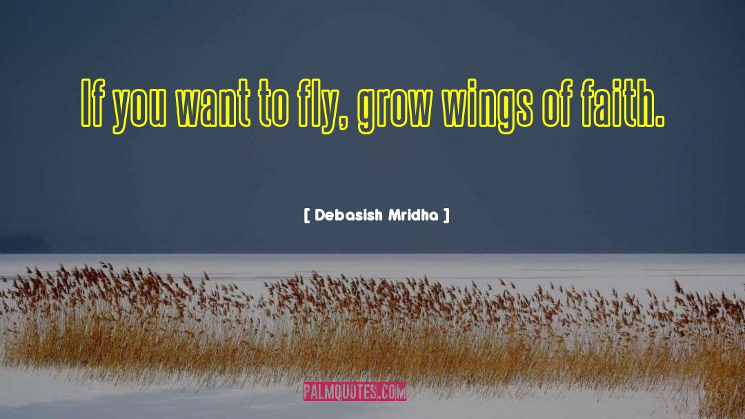 Strong Faith quotes by Debasish Mridha