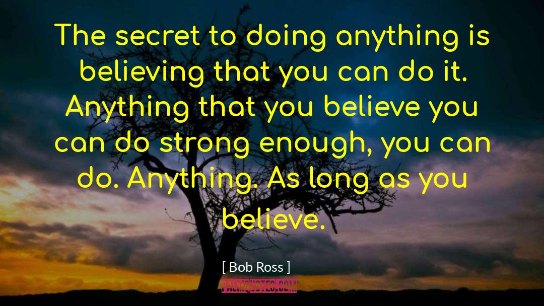 Strong Faith quotes by Bob Ross