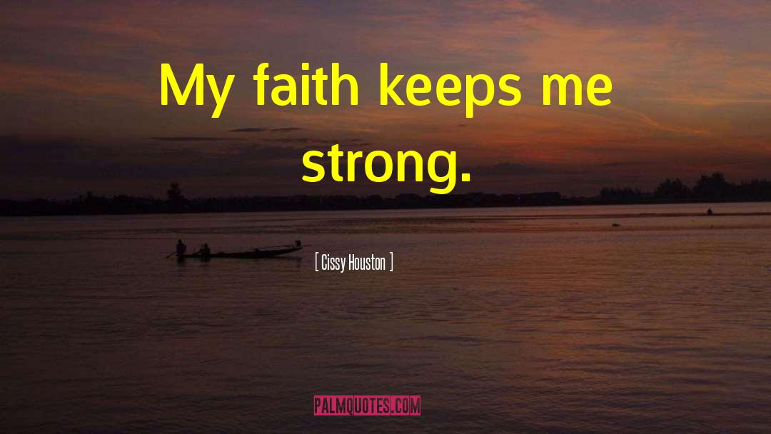 Strong Faith quotes by Cissy Houston