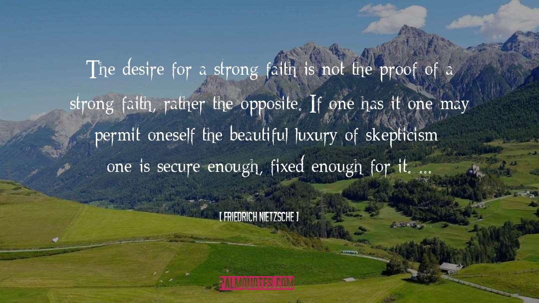 Strong Faith quotes by Friedrich Nietzsche