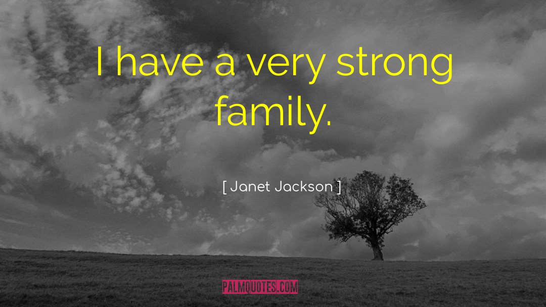 Strong Family quotes by Janet Jackson