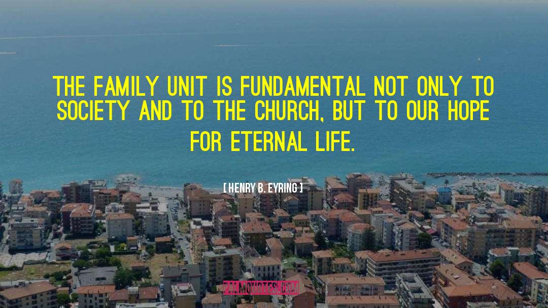 Strong Family Unit quotes by Henry B. Eyring