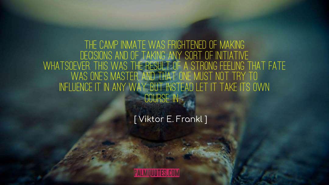 Strong Feeling quotes by Viktor E. Frankl