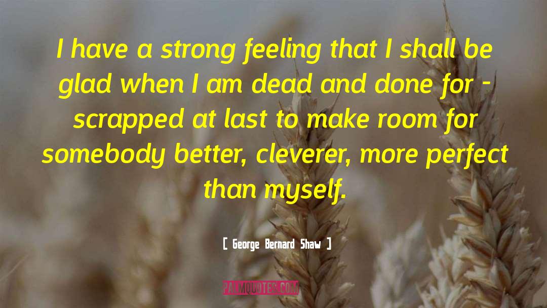 Strong Feeling quotes by George Bernard Shaw