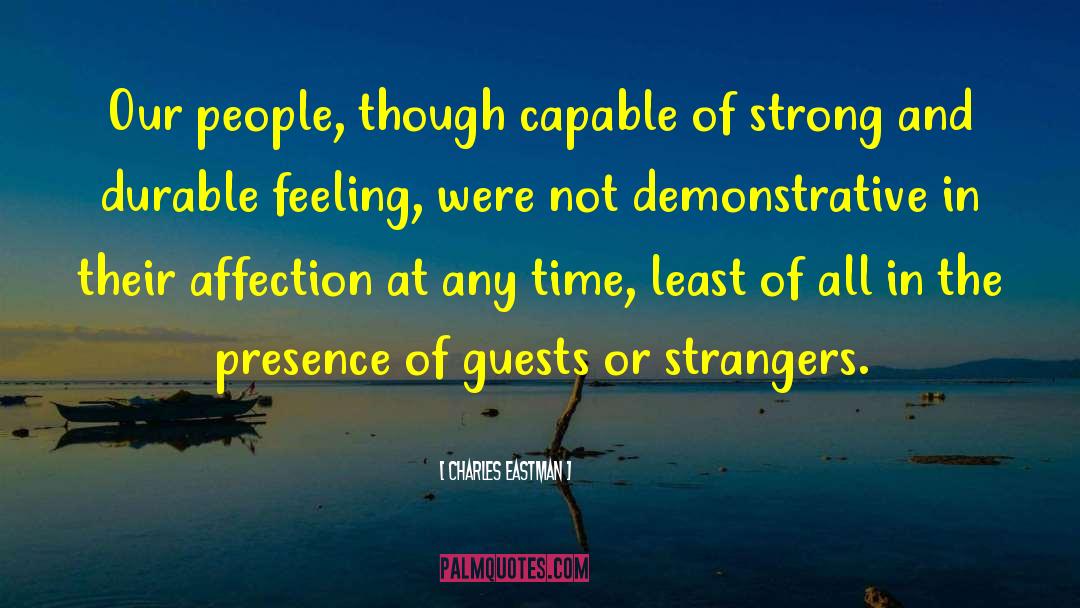 Strong Feeling quotes by Charles Eastman