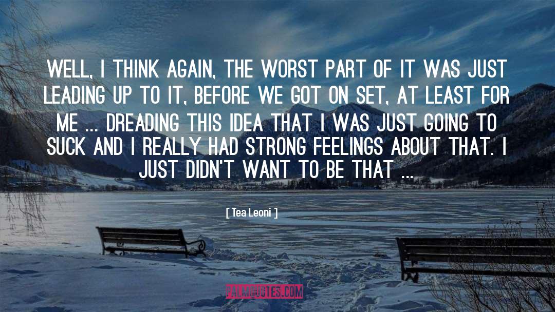 Strong Feelings quotes by Tea Leoni