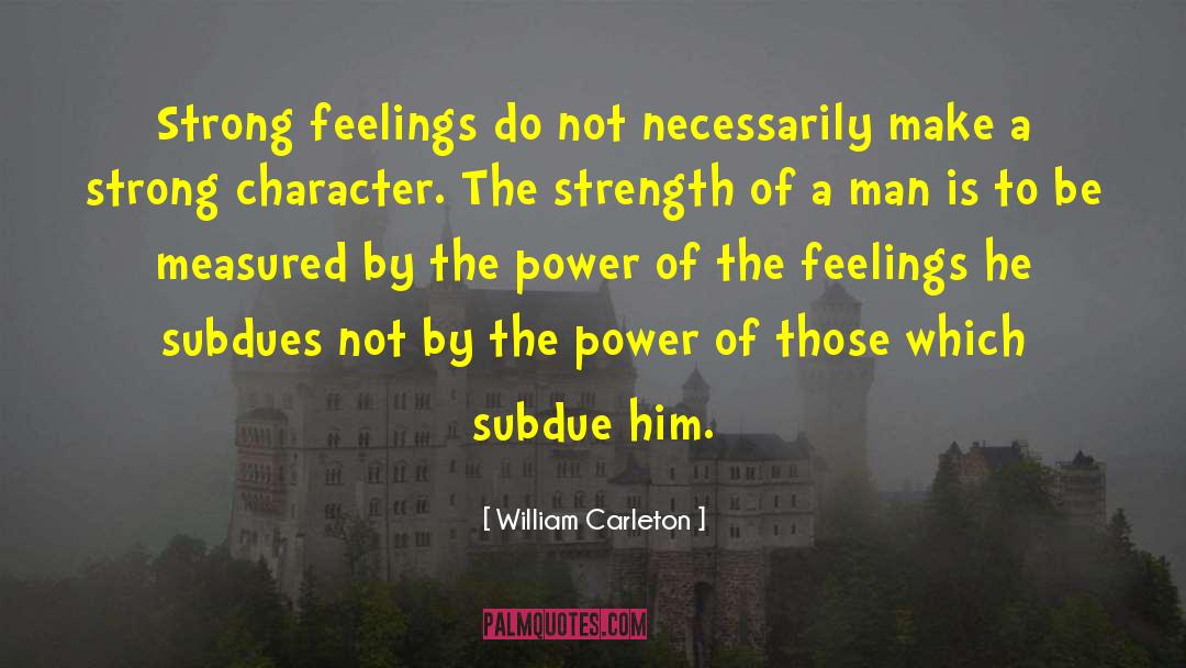 Strong Feelings quotes by William Carleton