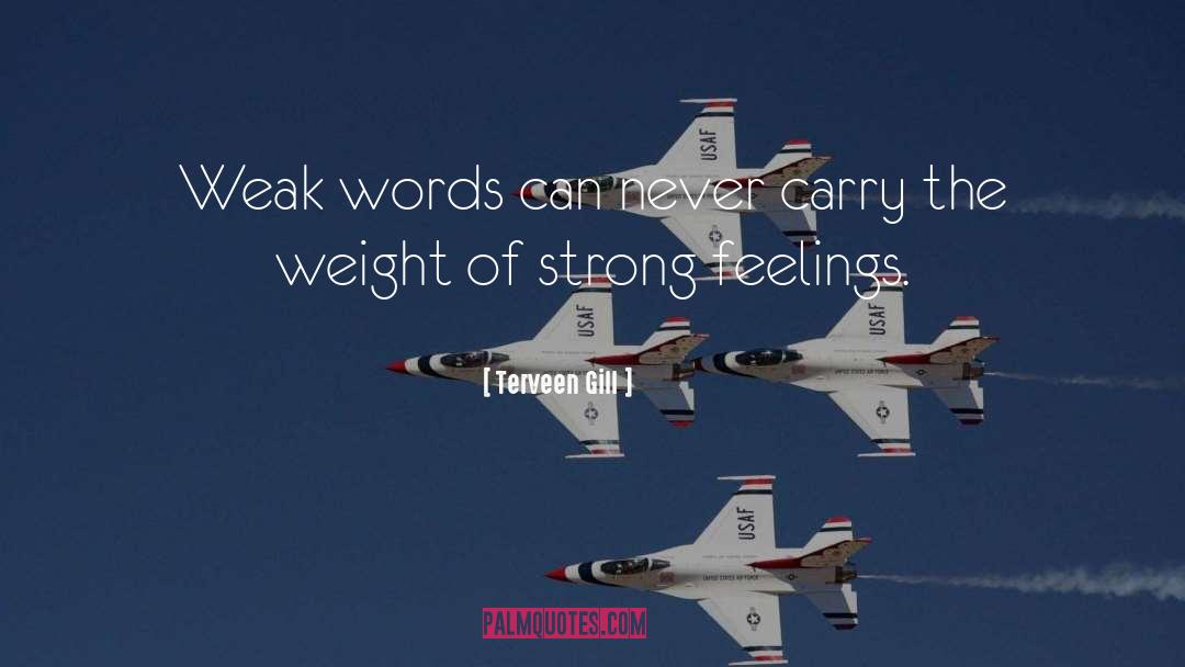 Strong Feelings quotes by Terveen Gill