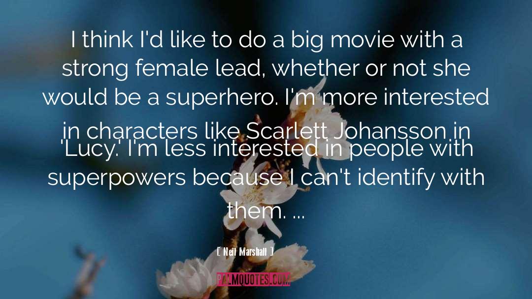 Strong Female Character quotes by Neil Marshall