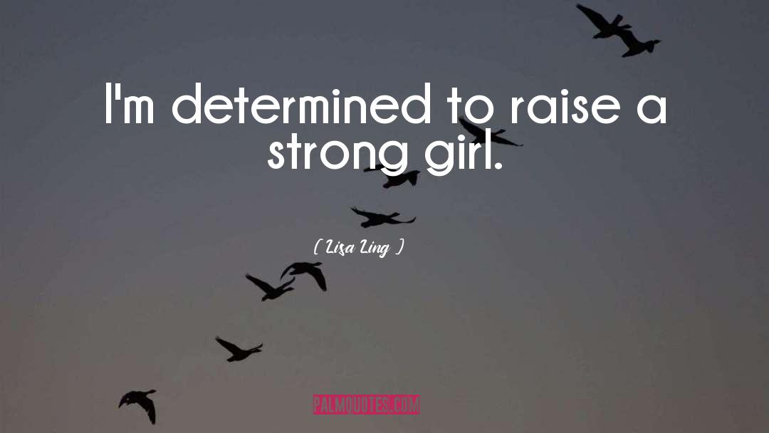 Strong Girl quotes by Lisa Ling