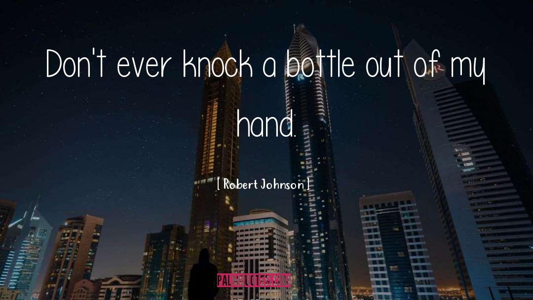 Strong Hands quotes by Robert Johnson