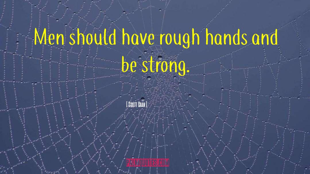 Strong Hands quotes by Scott Caan