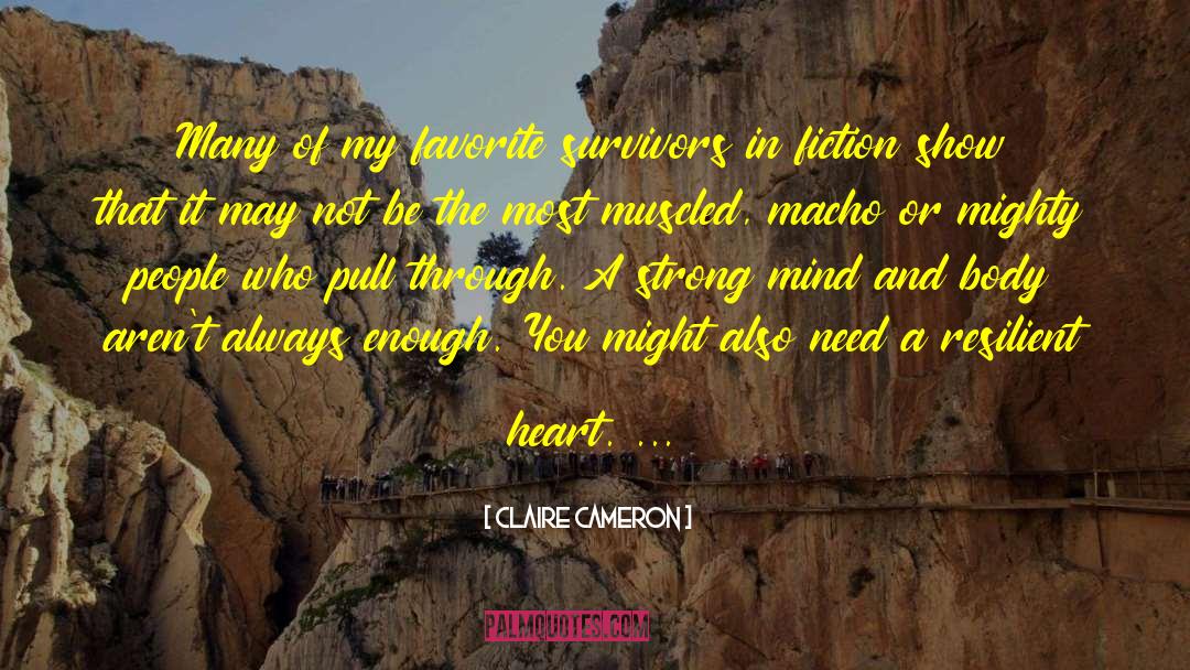 Strong Heart quotes by Claire Cameron
