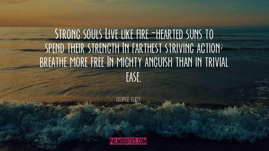 Strong Hearted quotes by George Eliot