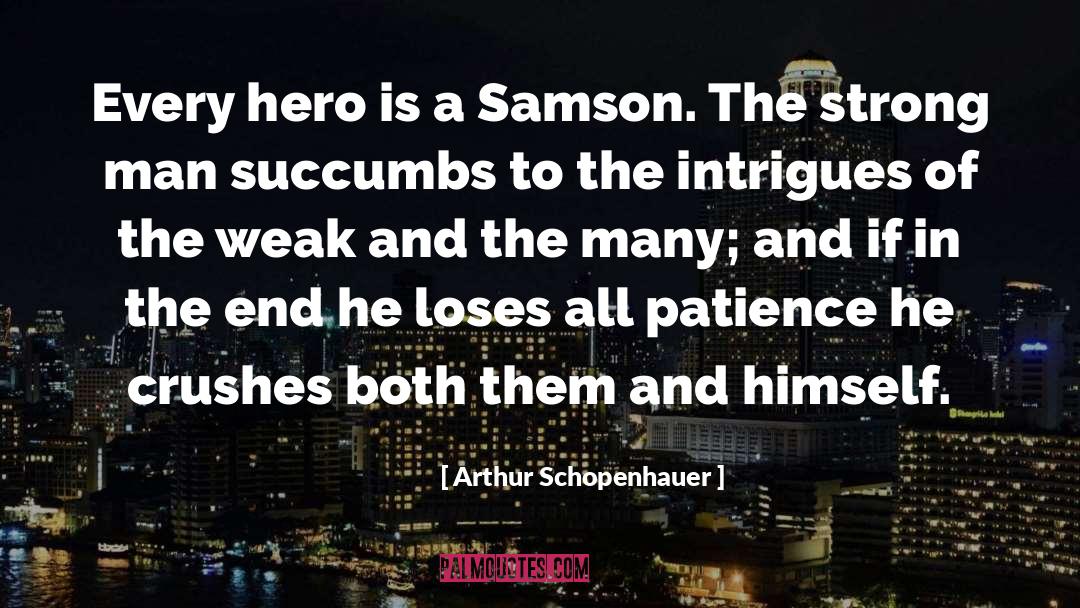 Strong Hero quotes by Arthur Schopenhauer