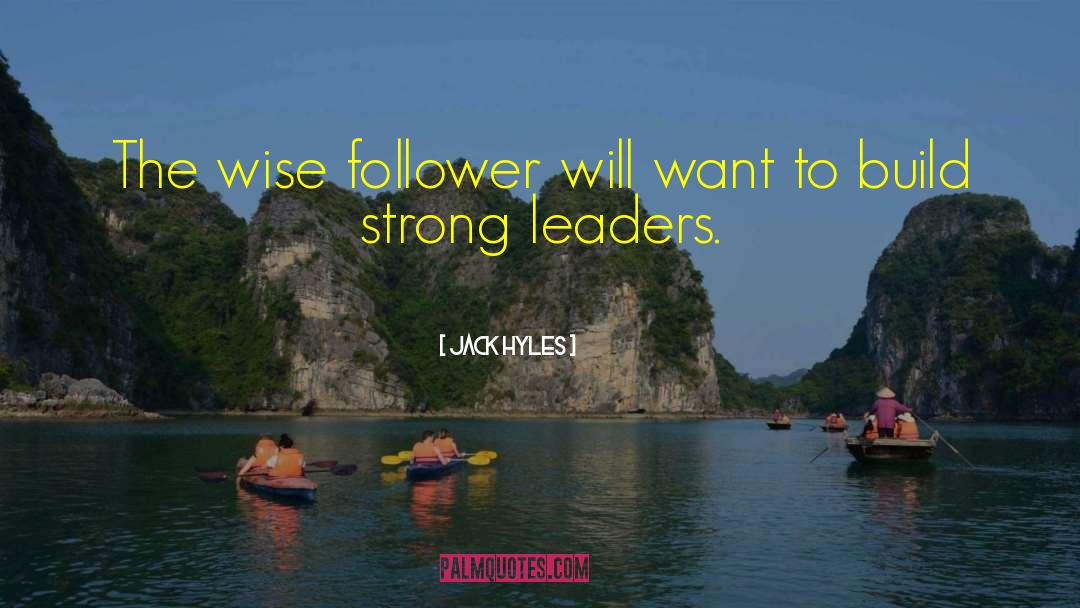 Strong Leaders quotes by Jack Hyles