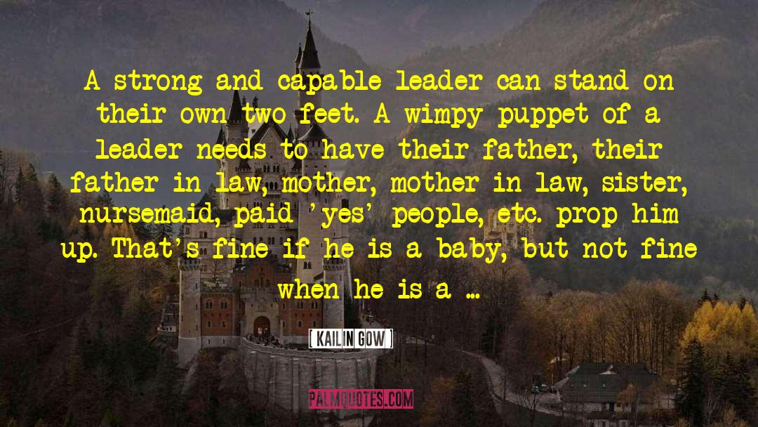 Strong Leaders quotes by Kailin Gow