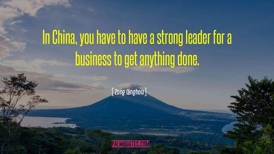 Strong Leaders quotes by Zong Qinghou