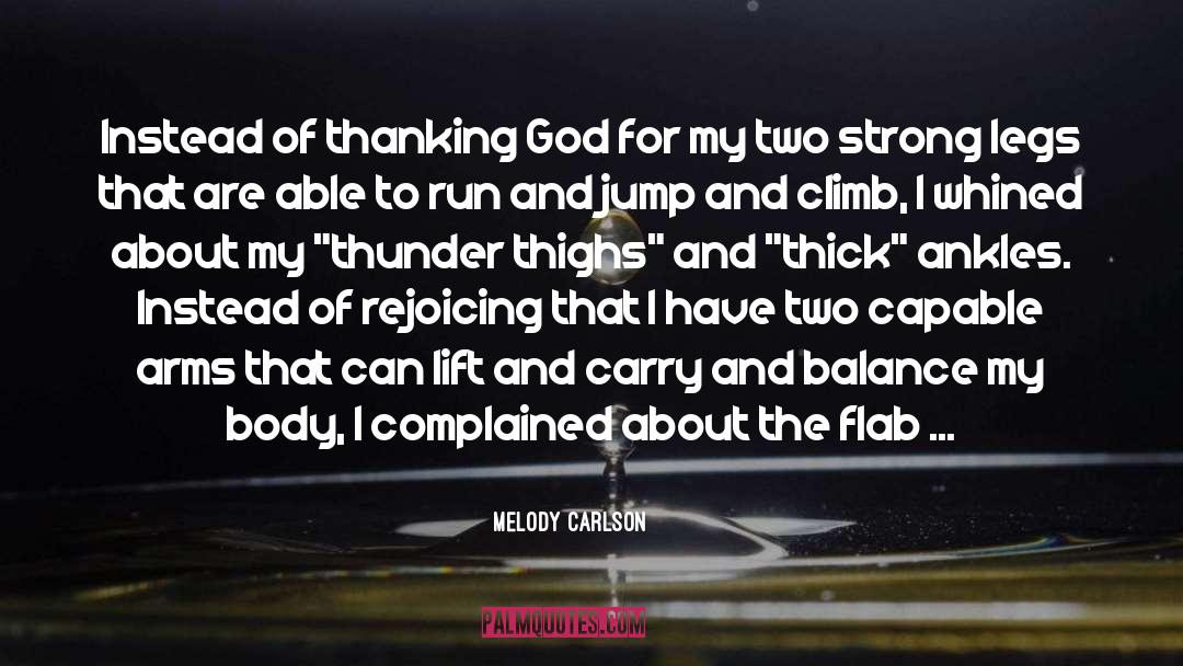 Strong Legs quotes by Melody Carlson