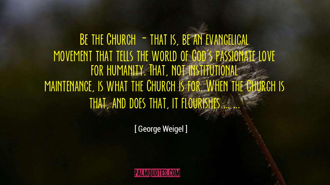 Strong Love Church quotes by George Weigel