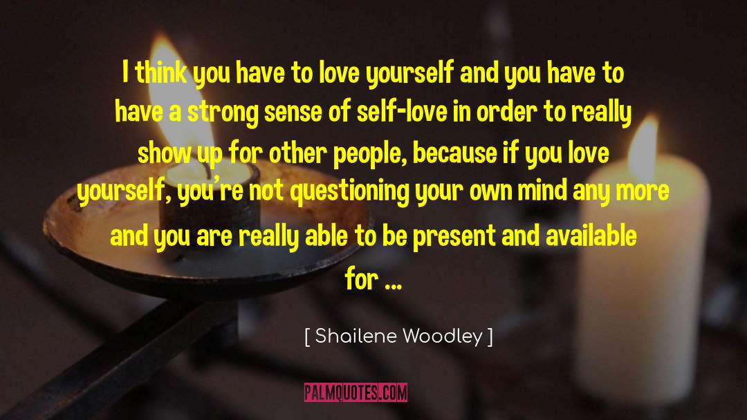 Strong Love quotes by Shailene Woodley