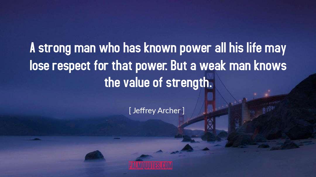 Strong Man Bible quotes by Jeffrey Archer