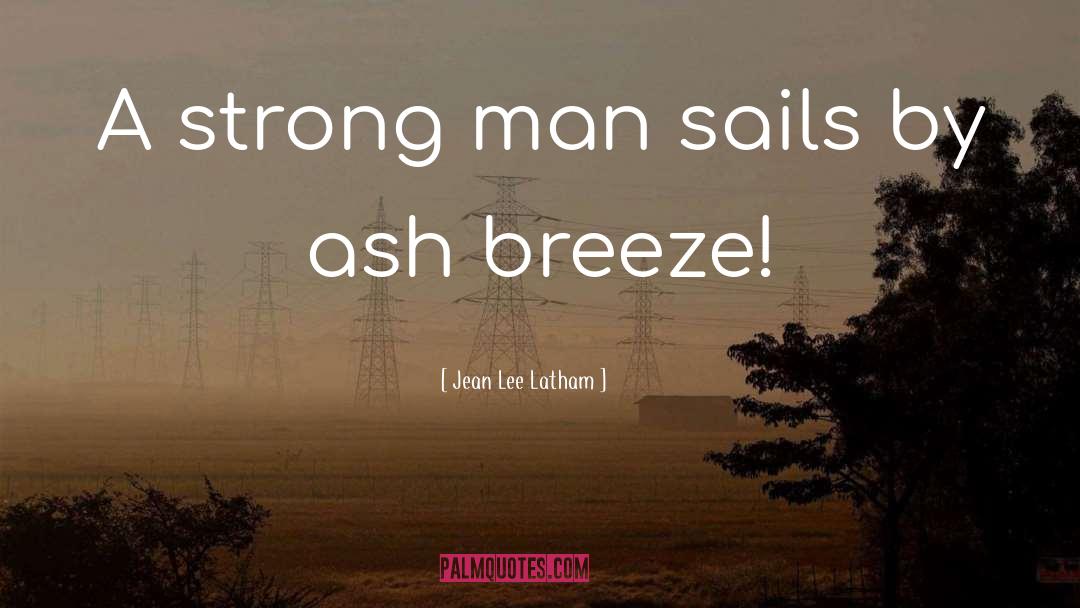 Strong Man quotes by Jean Lee Latham