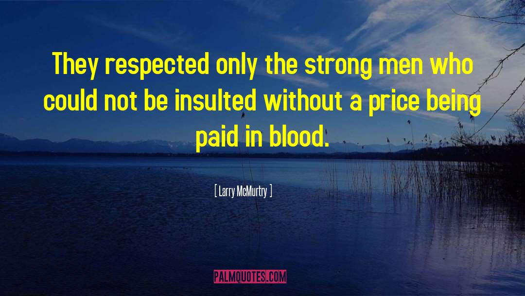 Strong Men quotes by Larry McMurtry