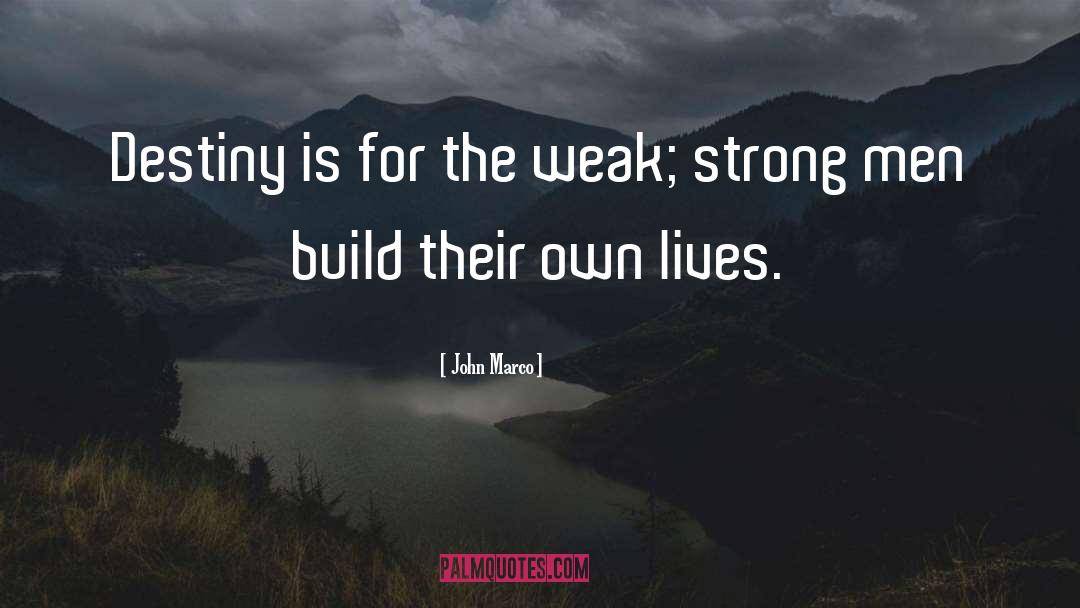 Strong Men quotes by John Marco