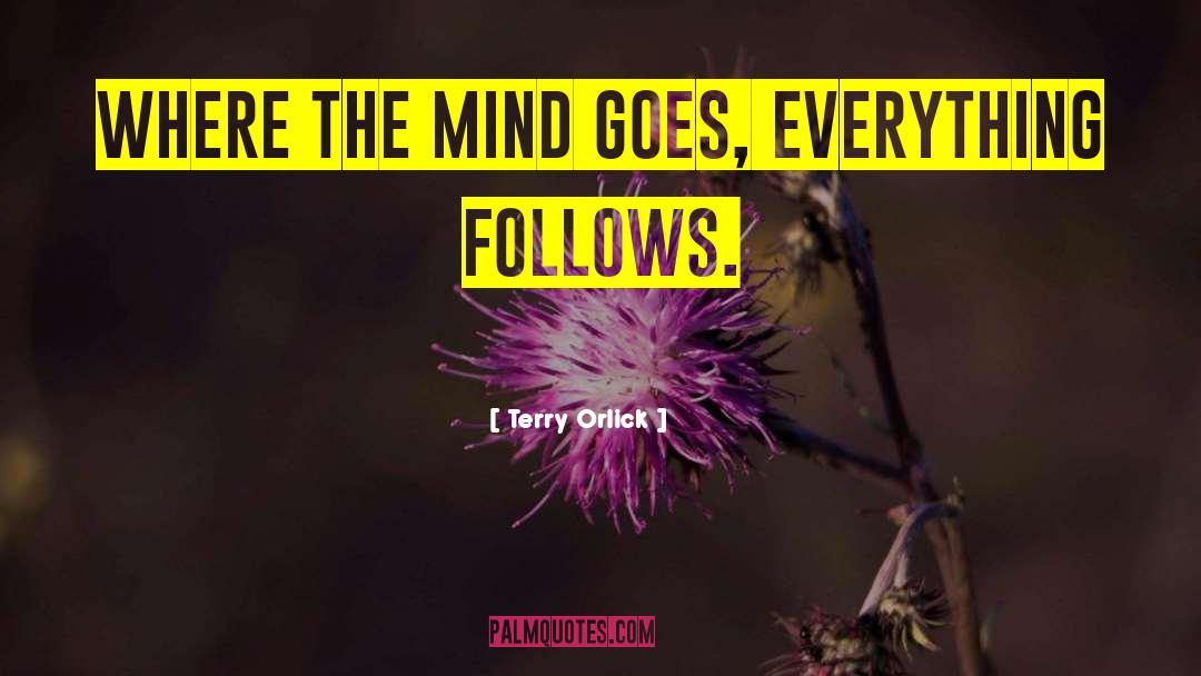 Strong Mind quotes by Terry Orlick