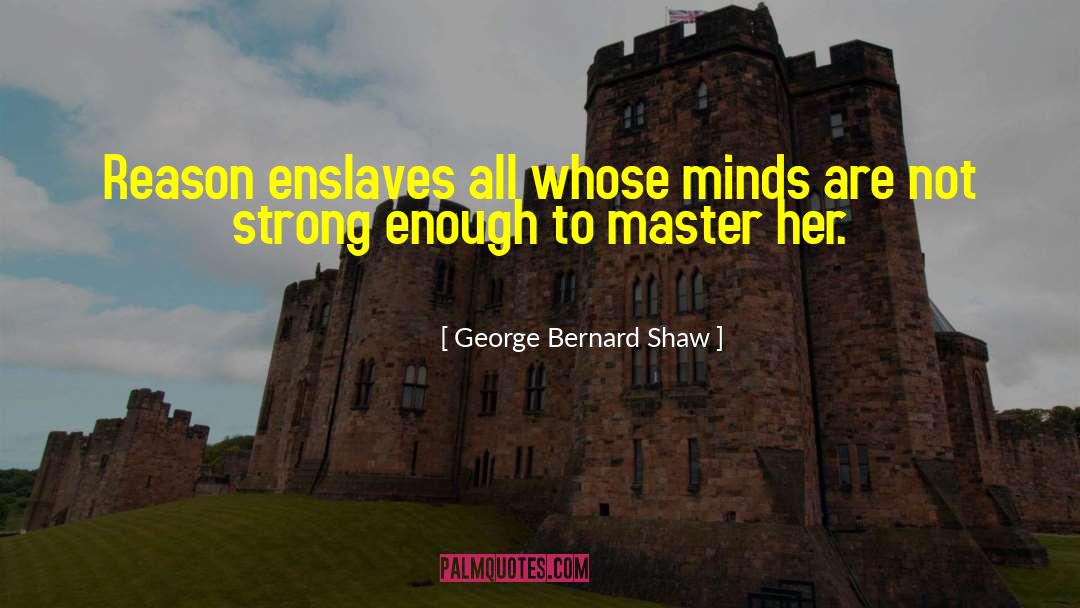 Strong Mind quotes by George Bernard Shaw