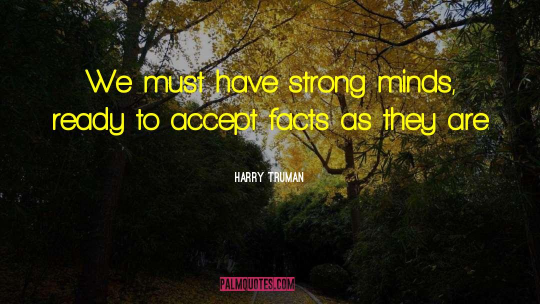 Strong Mind quotes by Harry Truman