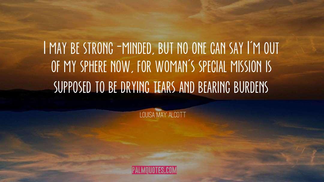 Strong Minded quotes by Louisa May Alcott