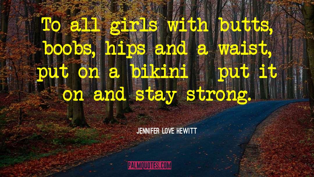 Strong Mindset quotes by Jennifer Love Hewitt