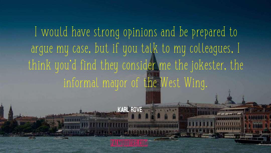 Strong Opinions quotes by Karl Rove