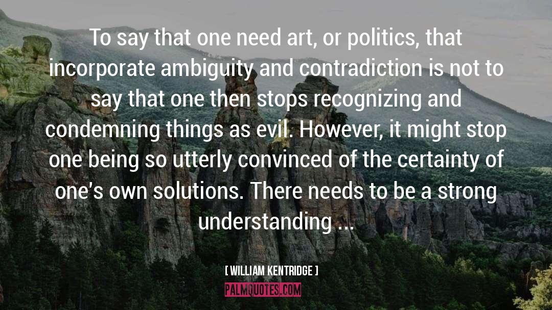 Strong Opinions quotes by William Kentridge