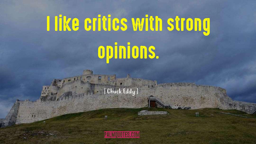 Strong Opinions quotes by Chuck Eddy