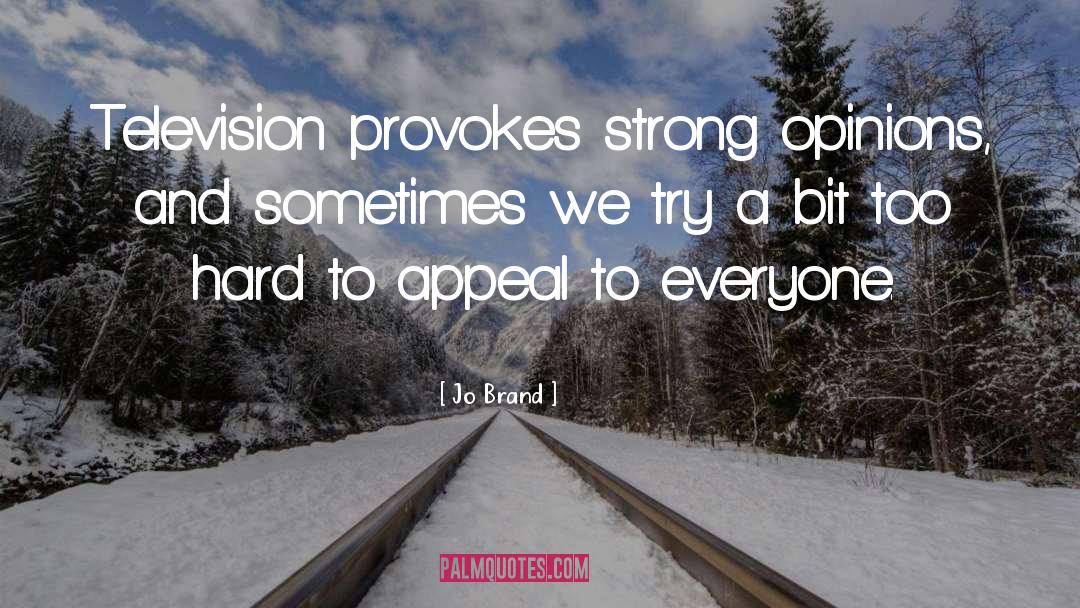 Strong Opinions quotes by Jo Brand