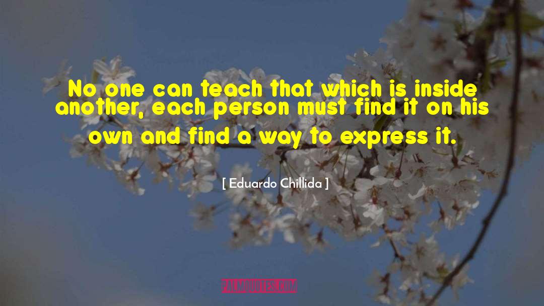 Strong Person quotes by Eduardo Chillida