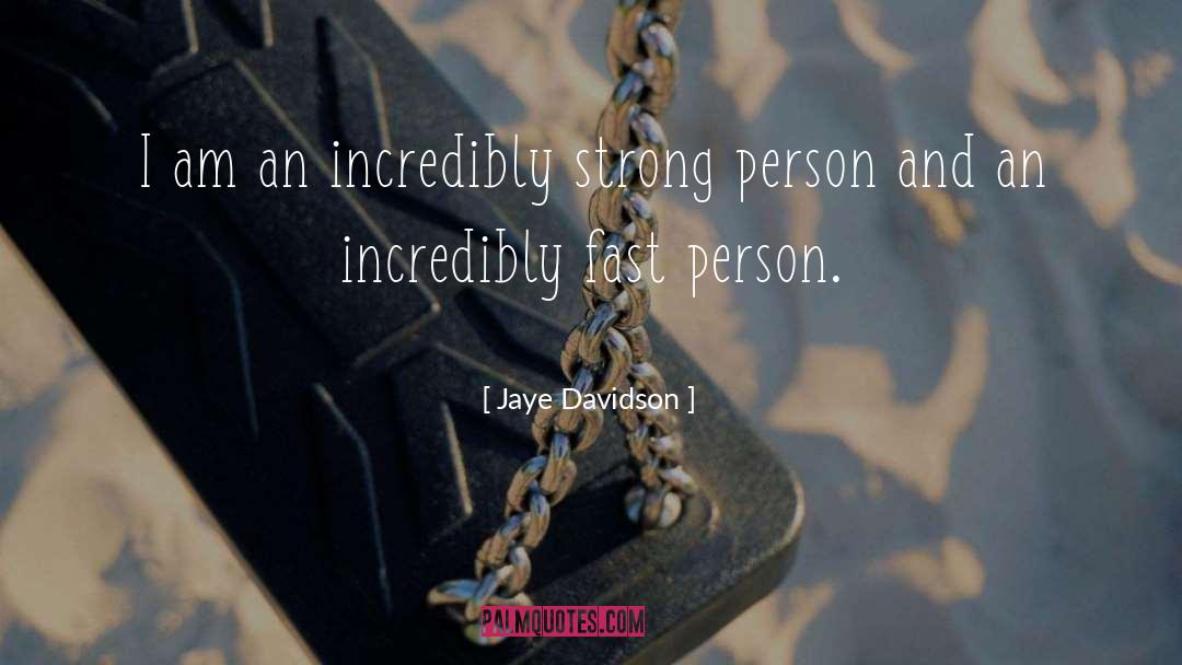 Strong Person quotes by Jaye Davidson