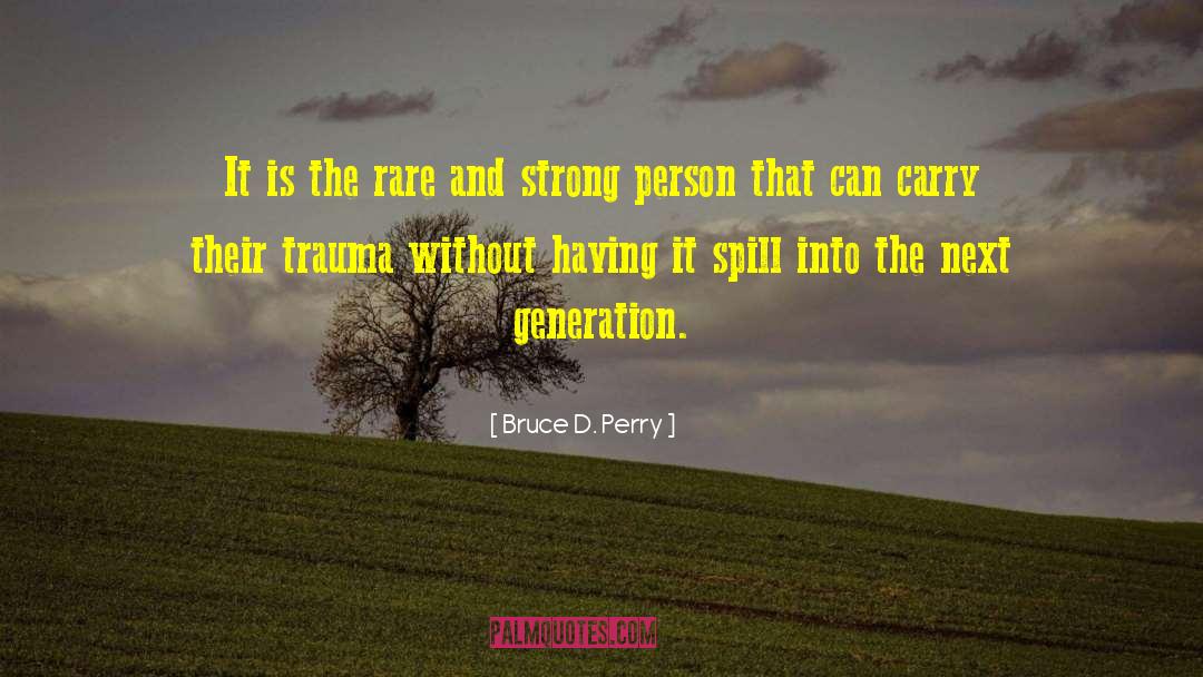 Strong Person quotes by Bruce D. Perry