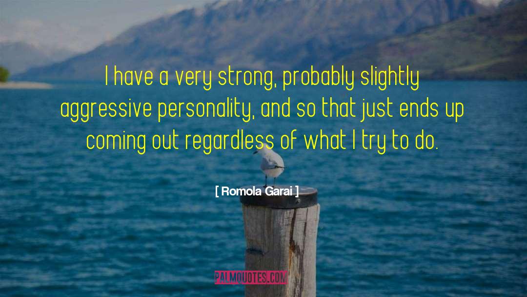 Strong Personality quotes by Romola Garai