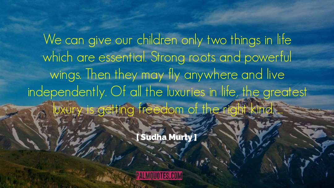 Strong Roots quotes by Sudha Murty